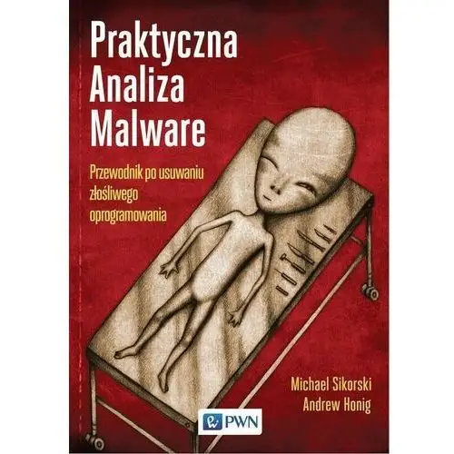 Wydawnictwo naukowe pwn Praktyczna analiza malware. przewodnik po usuwaniu złośliwego oprogramowania