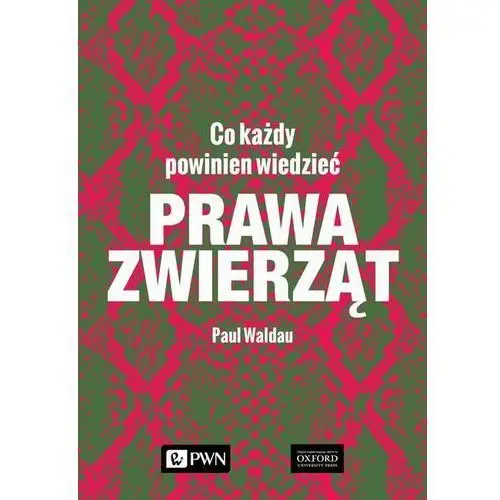 Wydawnictwo naukowe pwn Prawa zwierząt. co każdy powinien wiedzieć