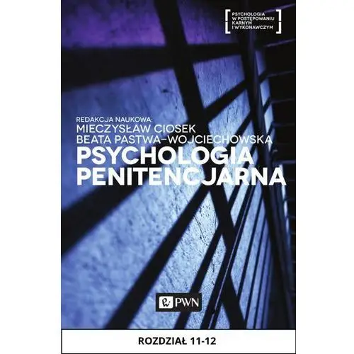 Wydawnictwo naukowe pwn Psychologia penitencjarna. rozdział 11-12