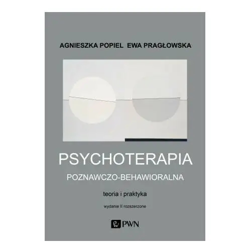 Psychoterapia poznawczo-behawioralna Wydawnictwo naukowe pwn