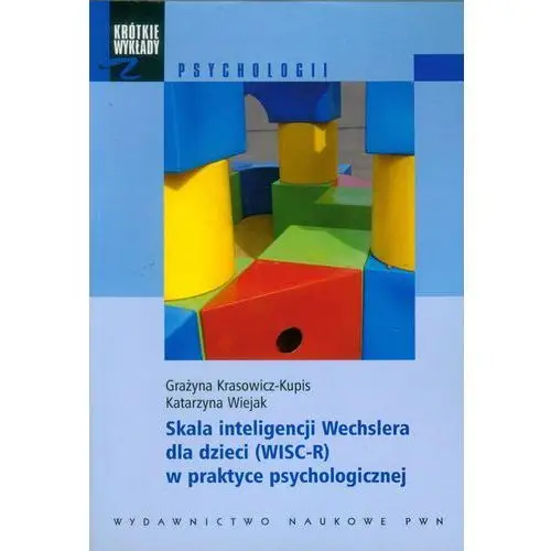 Skala inteligencji Wechslera dla dzieci (WISC-R) w praktyce psychologicznej,100KS (217058)