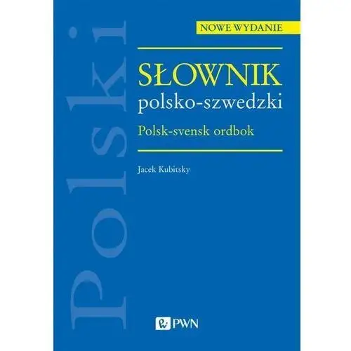 Wydawnictwo naukowe pwn Słownik polsko-szwedzki. polsk-svensk ordbok
