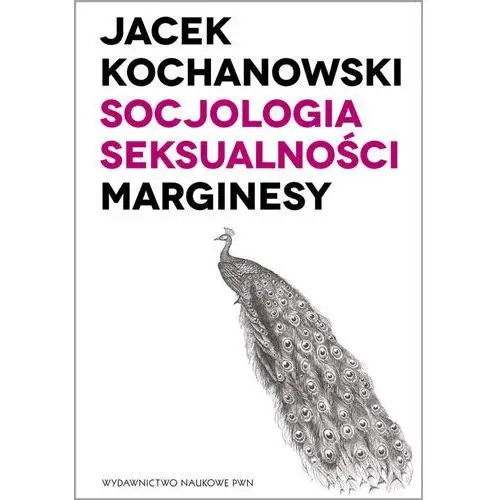 Socjologia seksualności marginesy Wydawnictwo naukowe pwn