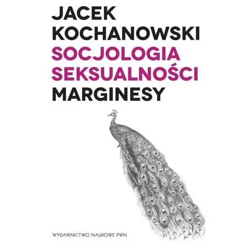 Wydawnictwo naukowe pwn Socjologia seksualności. marginesy