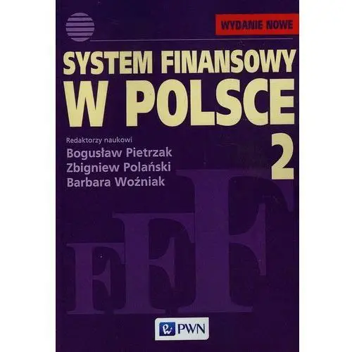 Wydawnictwo naukowe pwn System finansowy w polsce. tom 2