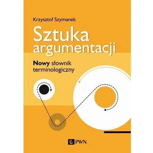 Sztuka argumentacji. nowy słownik terminologiczny, 32D7B649EB