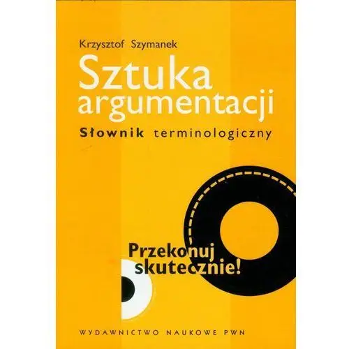 Sztuka argumentacji słownik terminologiczny Wydawnictwo naukowe pwn