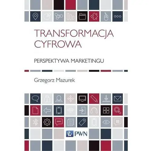 Transformacja cyfrowa. perspektywa marketingu - mazurek grzegorz - książka Wydawnictwo naukowe pwn