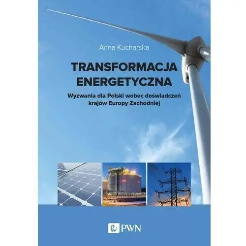 Wydawnictwo naukowe pwn Transformacja energetyczna