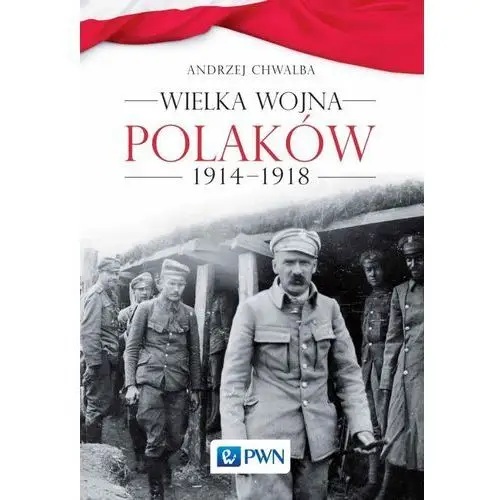 Wielka wojna polaków 1914-1918