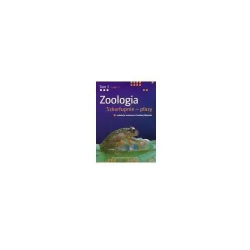 Zoologia. tom 3. część 1. szkarłupnie - płazy,100KS (4851706)