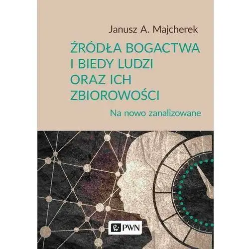 źródła bogactwa i biedy ludzi oraz ich zbiorowości, AZ#1CB1367DEB/DL-ebwm/epub