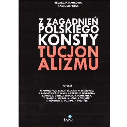 Wydawnictwo naukowe think & make Z zagadnień polskiego konstytucjonalizmu
