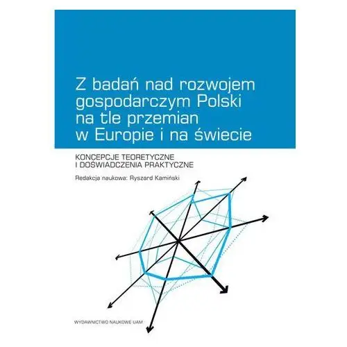 Z badań nad rozwojem gospodarczym polski na tle przemian w europie i na świecie