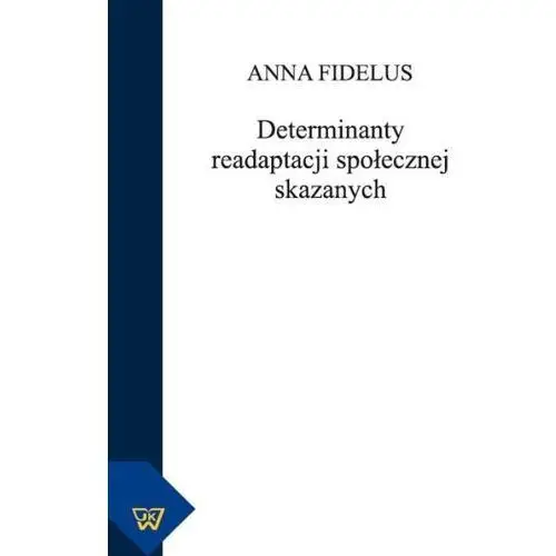 Determinanty readaptacji społecznej skazanych, AZ#A017B2CFEB/DL-ebwm/pdf