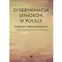Wydawnictwo naukowe uksw Dyskryminacja seniorów w polsce Sklep on-line