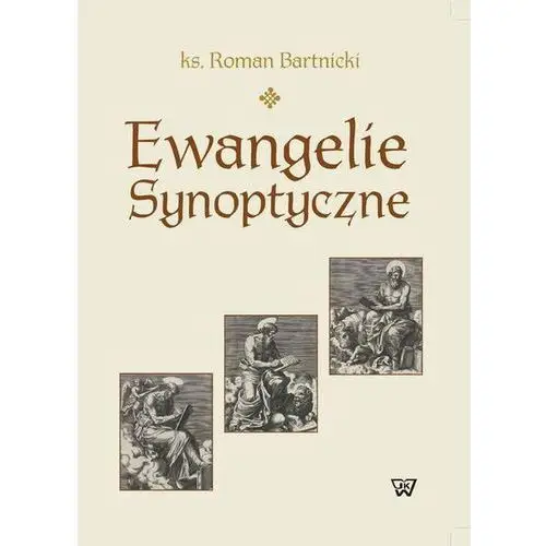 Ewangelie synoptyczne. Geneza i interpretacja (E-book), 978-83-8281-365-4