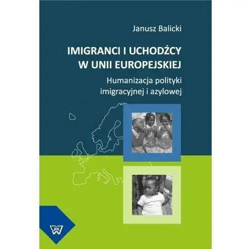 Imigranci i uchodźcy w unii europejskiej Wydawnictwo naukowe uksw