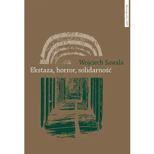 Ekstaza, horror, solidarność - Sawala Wojciech - książka