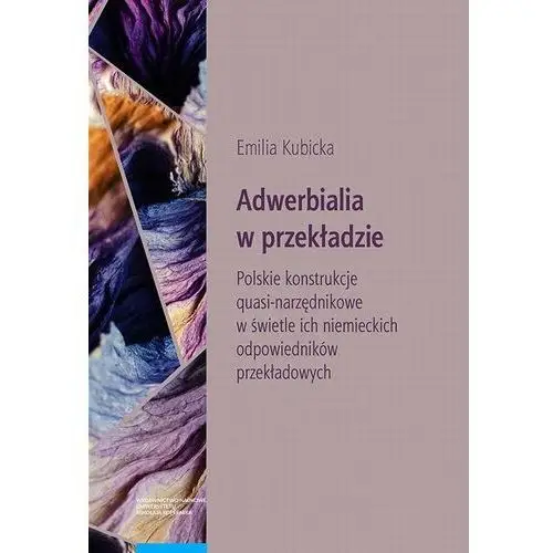 Wydawnictwo naukowe uniwersytetu mikołaja kopernika Adwerbialia w przekładzie. polskie konstrukcje quasi-narzędnikowe w świetle ich niemieckich odpowied