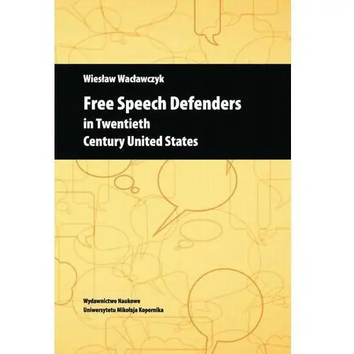 Wydawnictwo naukowe uniwersytetu mikołaja kopernika Free speech defenders in twentieth century united states