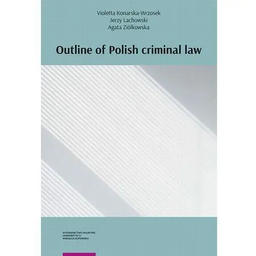 Wydawnictwo naukowe uniwersytetu mikołaja kopernika Outline of polish criminal law