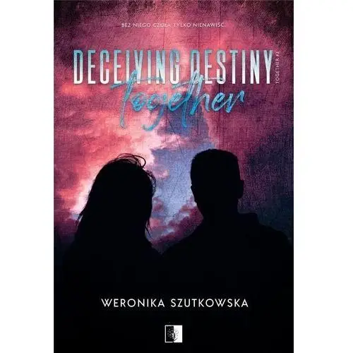 Wydawnictwo niezwykłe Deceiving destiny together. together. tom 2
