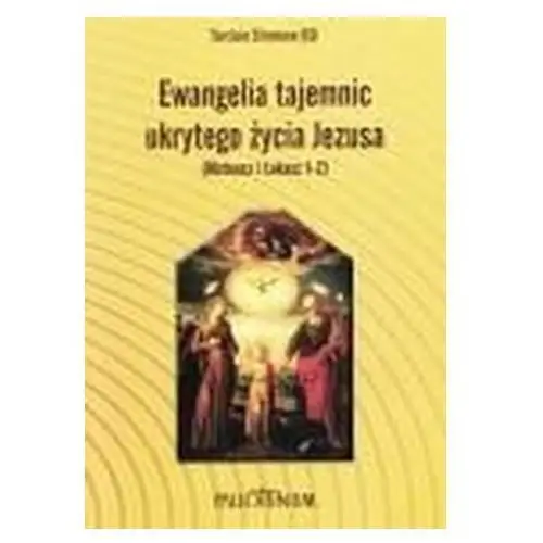 Wydawnictwo pallottinum Ewangelia tajemnic ukrytego życia jezusa (mt i łuk 1-2) (książka) - tarcisio stamare, kategoria: biblia, , 2012 r., oprawa miękka - 37386