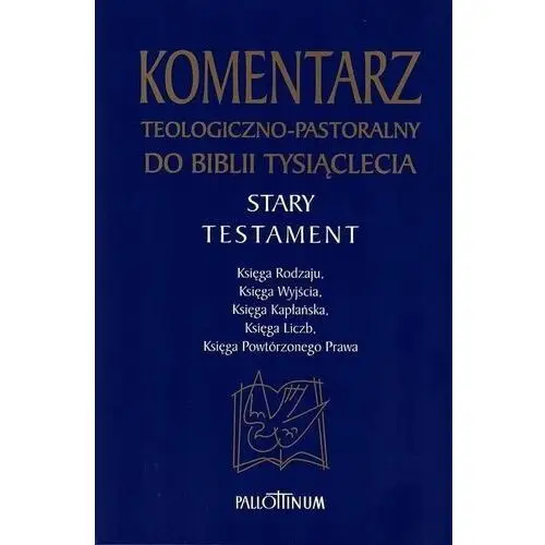 Komentarz t.-p do BT.ST T1 Księga Rodzaju, Wyjścia, Kapłńska, Liczb, Pow. Prawa (książka) - , kategoria: Biblia, Wydawnictwo Pallottinum, 2021 r., oprawa twarda - 66390