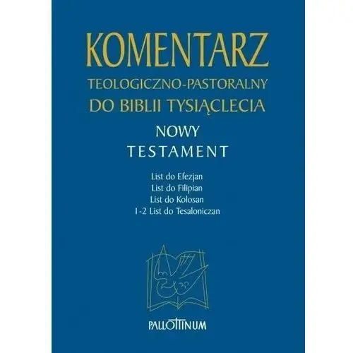 Wydawnictwo pallottinum Komentarz t.-p.do bt.nt t3 list do efezjan, filipian, kolosan, 1-2 list do tesaloniczan (książka) - hugolin langkammer ofm, kategoria: biblia, , oprawa twarda - 47498