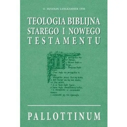 Wydawnictwo pallottinum Teologia biblijna starego i nowego testamentu (książka) - o. hugolin langkammer, kategoria: biblia, , 2020 r., oprawa twarda - 00814