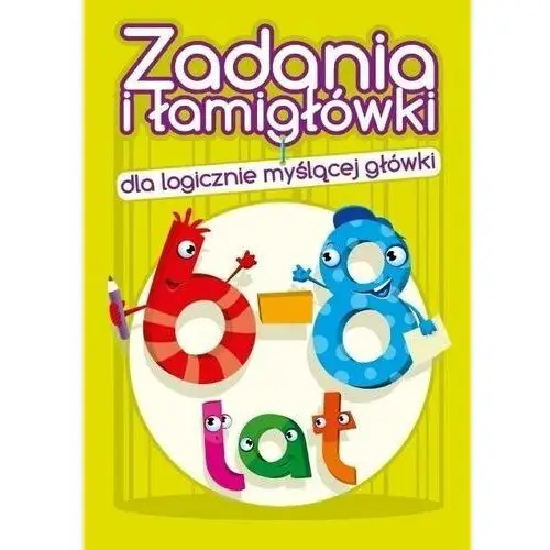 Zadania i łamigłówki dla logicznie... 6-8 lat