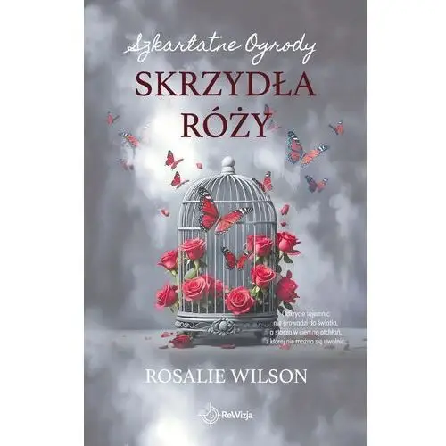 Wydawnictwo rewizja Skrzydła róży. szkarlatne ogrody. tom 3