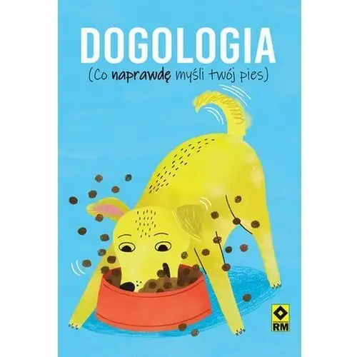 Wydawnictwo rm Dogologia co naprawdę myśli twój pies