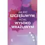 Wydawnictwo rm Jak być szczęśliwym, będąc wysoko wrażliwym (e-book) Sklep on-line