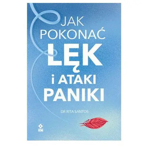 Jak pokonać lęk i ataki paniki