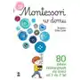 Wydawnictwo rm Montessori w domu. 80 zabaw edukacyjnych dla dzieci od 3 do 7 lat wyd. 2022 Sklep on-line