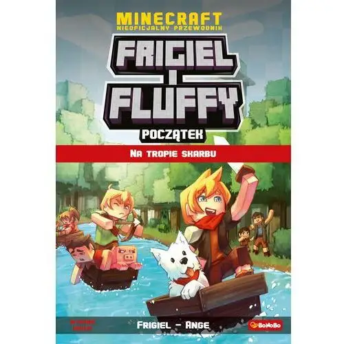 Wydawnictwo rm Początek na tropie skarbu. frigiel i fluffy nieoficjalny przewodnik po świecie minecraft