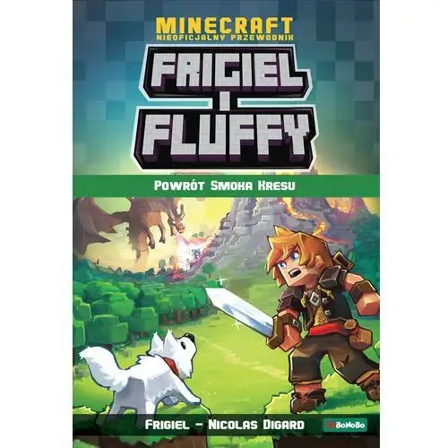 Wydawnictwo rm Powrót smoka kresu. frigiel i fluffy nieoficjalny przewodnik po świecie minecraft