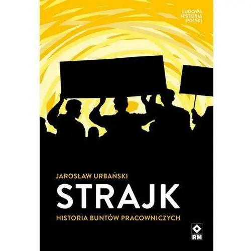 Wydawnictwo rm Strajk historia buntów pracowniczych