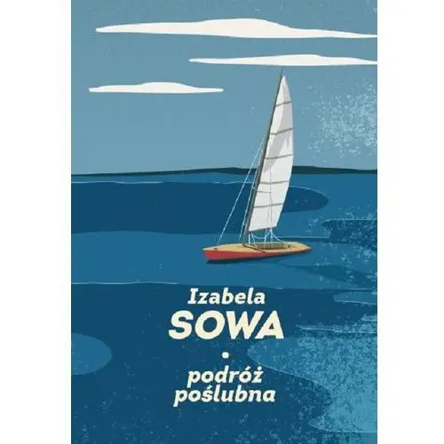 Podróż poślubna - izabela sowa Wydawnictwo si