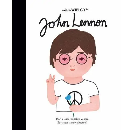 John Lennon - Maria Isabel Sanchez Vegara - Mali WIELCY- Wydawnictwo SmartBooks