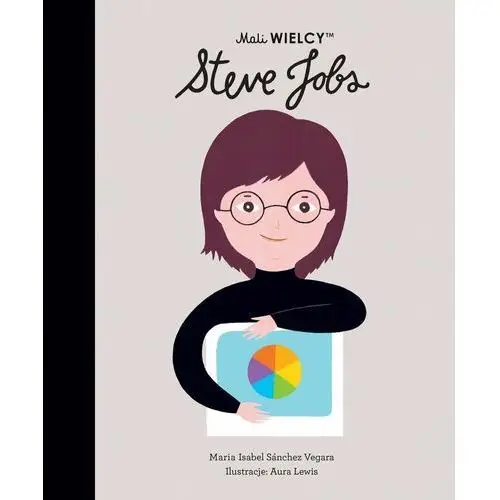 Steve jobs - maria isabel sanchez vegara - mali wielcy- Wydawnictwo smartbooks