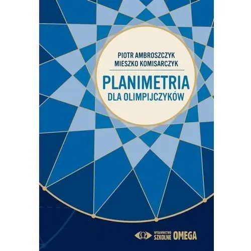 Wydawnictwo szkolne omega Planimetria dla olimpijczyków