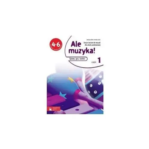 Ale muzyka! Klasa 4-6 Zeszyt ćwiczeń do muzyki szkoły podstawowej część 1 + CD