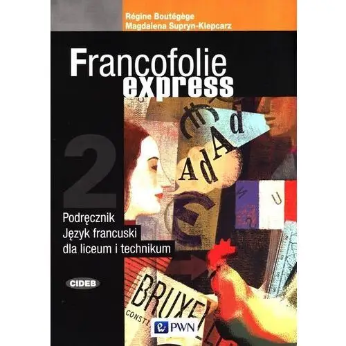 Wydawnictwo szkolne pwn Francofolie express 2. podręcznik do języka francuskiego dla liceum i technikum
