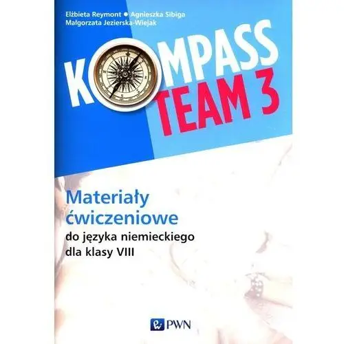 Wydawnictwo szkolne pwn Kompass team 3. materiały ćwiczeniowe do języka niemieckiego dla klasy 8