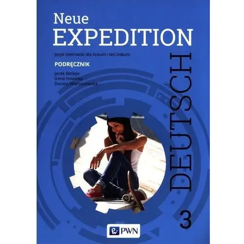 Neue expedition deutsch 3. podręcznik. język niemiecki dla liceum i technikum. szkoły ponadgimnazjalne Wydawnictwo szkolne pwn