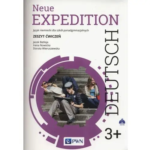 Neue expedition deutsch 3+. zeszyt ćwiczeń. język niemiecki dla liceum i technikum. szkoły ponadgimnazjalne Wydawnictwo szkolne pwn