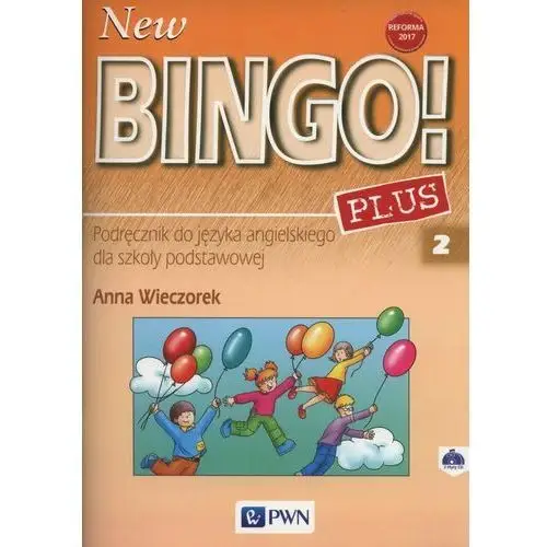 New bingo! 2 plus. podręcznik do języka angielskiego dla szkoły podstawowej Wydawnictwo szkolne pwn